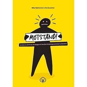 Motstånd! : en bok om att förstå, förebygga och bemöta förändringsmotstånd i arbetslivet