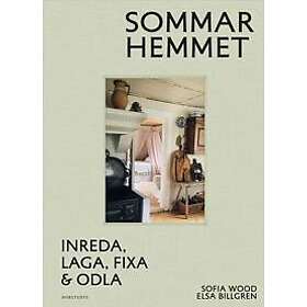 Sommarhemmet : inreda, laga, fixa & odla
