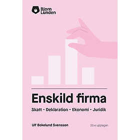 Enskild firma : skatt, deklaration, ekonomi, juridik