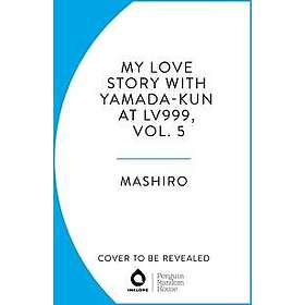 My Love Story with Yamada-kun at Lv999, Vol. 5