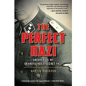 The Perfect Nazi: Uncovering My Grandfather's Secret Past