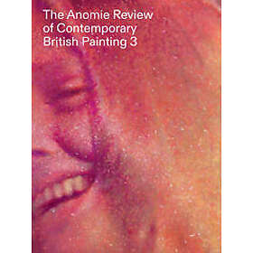 The Anomie Review of Contemporary British Painting 3