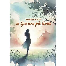 Konsten att se ljusare på livet