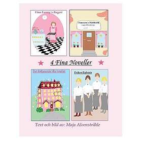 4 fina noveller. Fina Fanny's bageri ; Franssons mattbutik ; Det förtjusande lilla hotellet ; Fröken Eufemia