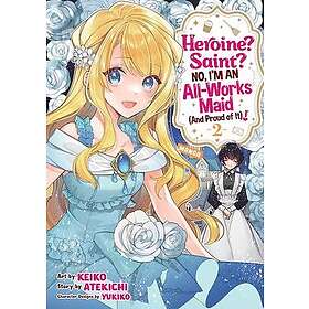 Heroine? Saint? No, I'm an All-Works Maid (And Proud of It)! (Manga) Vol. 2