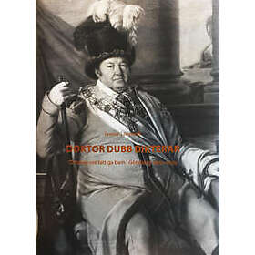 Doktor Dubb Dikterar : Omsorg om fattiga barn i Göteborg 1800-1850