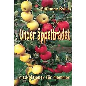Under äppelträdet Meditationer för mammor