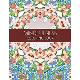 Mindfulness Coloring Book: Anti stress coloring book for adults (meditation for beginners, coloring pages for adults)