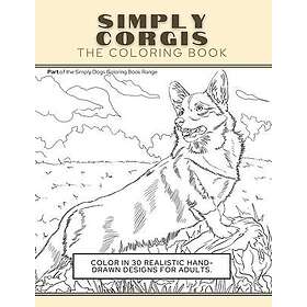 Simply Corgis: The Coloring Book: Color In 30 Realistic Hand-Drawn Designs For Adults. A creative and fun book for yourself and gift