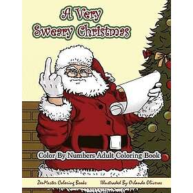 Color By Numbers Coloring Book for Adults, A Very Sweary Christmas