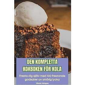 Den Kompletta Kokboken Fr Kola