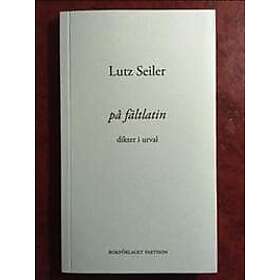 På fältlatin : dikter i urval