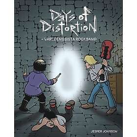 Days of Distortion världens sista rockband