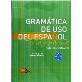 Gramatica de uso del Espanol Teoria y practica