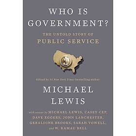 Who Is Government?: The Untold Story of Public Service