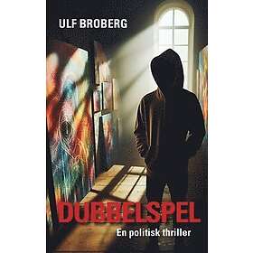 Dubbelspel : En politisk thriller