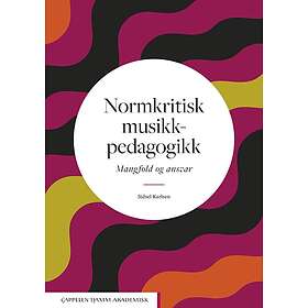 Normkritisk musikkpedagogikk mangfold og ansvar