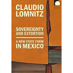 Sovereignty and Extortion A New State Form in Mexico