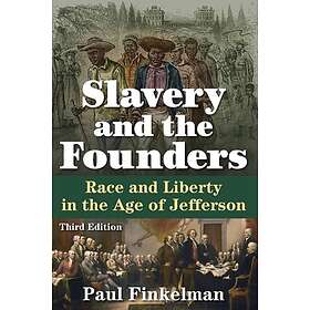 Slavery and the Founders Race and Liberty in the Age of Jefferson