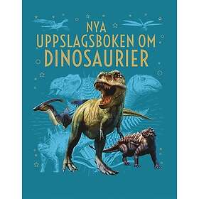 Nya uppslagsboken om Dinosaurier (inbunden)