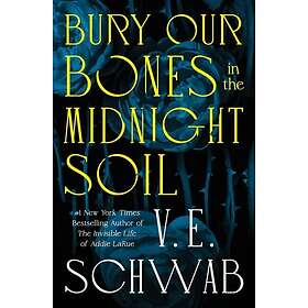 Bury Our Bones in the Midnight Soil