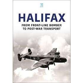 Halifax From FrontLine Bomber to PostWar Transport