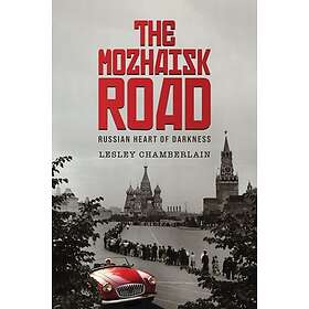 The Mozhaisk Road Russian Heart of Darkness