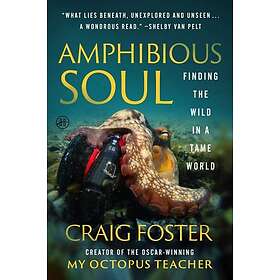 Amphibious Soul Finding the Wild in a Tame World
