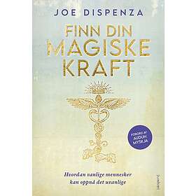 Finn din magiske kraft hvordan vanlige mennesker kan få til det uvanlige
