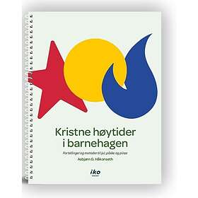 Kristne høytider i barnehagen fortellinger og metoder til jul, påske og pinse