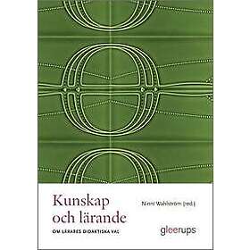 Kunskap och lärande : Om lärares didaktiska val