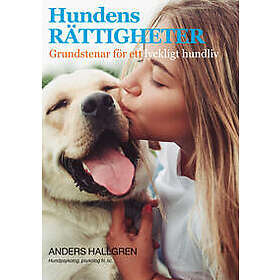 Hundens rättigheter Grundstenar för ett lyckligt hundliv