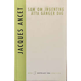 Som om ingenting Åtta gånger dag