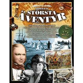 Tidernas största äventyr : pionjärer, expeditioner, resor & upptäckter