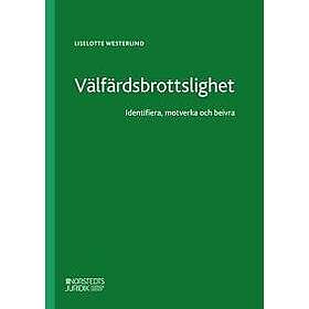 Välfärdsbrottslighet : Identifiera, motverka och beivra