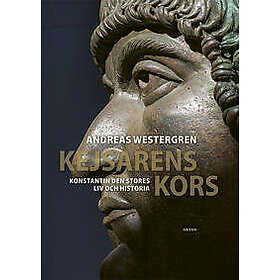 Kejsarens kors Konstantin den stores liv och historia