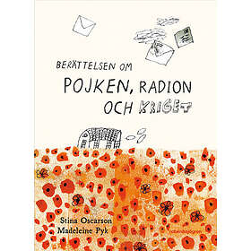Berättelsen om pojken, radion och kriget (inbunden)