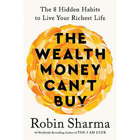 The Wealth Money Can't Buy: The 8 Hidden Habits to Live Your Richest Life (inbunden, eng)