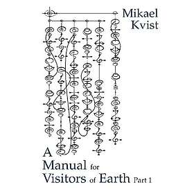 A Manual for Visitors of Earth, Part 1 : Basic understanding of human natur
