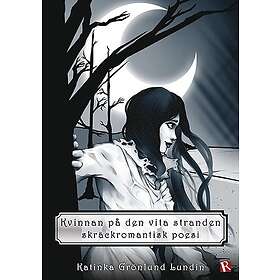 Kvinnan på den vita stranden : Skräckromantisk poesi