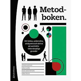 Metodboken. Att tänka, undersöka, analysera och skriva på samhällsvetenskapliga grunder