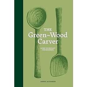 The Green-Wood Carver