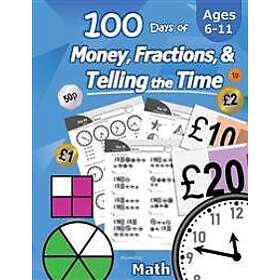 100 Days of Money, Fractions,Telling the Time