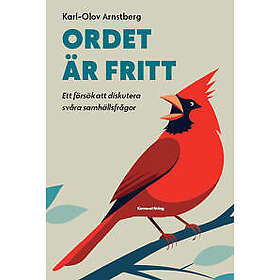 Ordet är fritt : ett försök att diskutera svåra samhällsfrågor