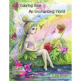An Enchanting World: Coloring Book for Adults. Color up a adorable unicorns, cute fairies, lovely girls, couples in love, fairy-tale houses