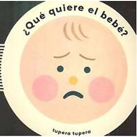 ¿Qué Quiere El Bebé? (What Does Baby Want?) (Spanish Edition)