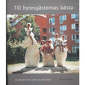 Till hyresgästernas : Stockholmshem under sju decennier