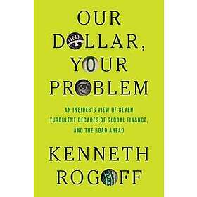 Our Dollar, Your Problem