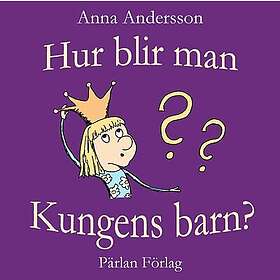 Hur blir man Kungens barn?