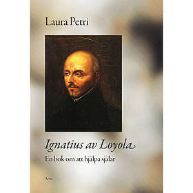 Ignatius av Loyola : en bok om att hjälpa själar